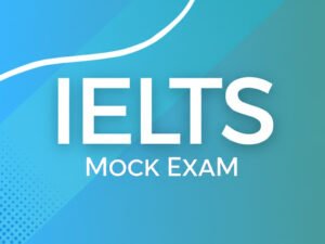 IELTS MOCK EXAM - IELTS PREPARATION TEST FOR EXAM